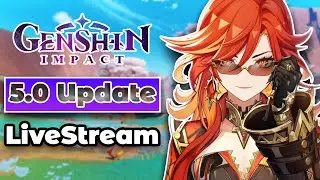 GENSHIN IMPACT | 5.0 UPDATE LIVESTREAM