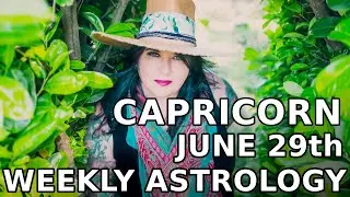 Capricorn Weekly Astrology Horoscope 29th June 2020