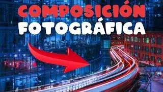 Rules of PHOTOGRAPHIC COMPOSITION / LEARN BY EXAMPLES / IDEAS to get IMPRESSIVE images