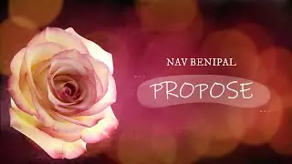 Propose | Nav Benipal | Ballie Singh | Manipal Saini | New Punjabi Song 2022