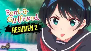 💸 ¿Como enamorar a la cariñosa? - Rent a Girlfriend | Resumen T2