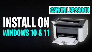 How to Install Canon LBP2900B Printer in Windows 10 & 11 - Step by Step (2026)