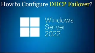 How to Configure DHCP Failover? | Windows Server 2022
