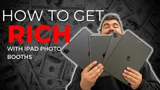HOW TO GET RICH WITH IPAD PHOTO BOOTHS