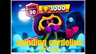 grind cordelius in brawl stars till rank 20!(pt 2)
