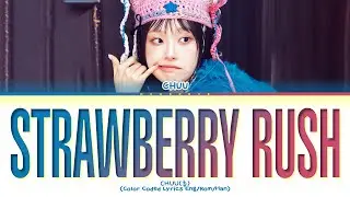 CHUU Strawberry Rush Lyrics (Color Coded Lyrics)