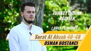 Osman Bostanci | Surat Al Ahzab 40 - 48 | Goes To Turkey