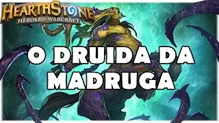 HEARTHSTONE - O DRUIDA DA MADRUGA! (PADRÃO RAMP DRUID)