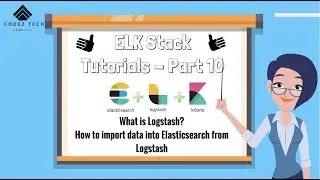 ELK Stack Tutorial 10 - What is Logstash & Import the data from Logstash to Elasticsearch and Kibana