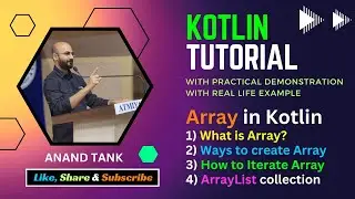 #07 Kotlin Tutorial : What is Array?, Ways to create Array, Iterate the Array, ArrayList Collection