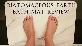 Diatomaceous Earth Bath Mat Review and Demo