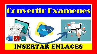 Convertir Exámenes Impresos o de PDF a INTERACTIVOS WEB (Insertar enlaces a páginas o videos)
