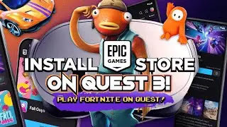 Get The New Epic Games Mobile Store on Quest 3 & Quest 2 TODAY!| NO PC Required