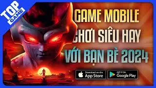 15 Game Mobile Multiplayer Miễn Phí - Chơi Siêu Vui Nhộn Với Bạn Bè 2024