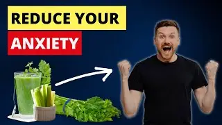 Tips for Using Celery to Reduce Anxiety