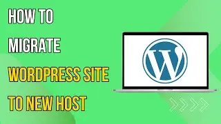 How To Migrate Wordpress Site To New Host