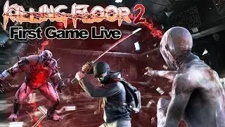 KILLING FLOOR 2 - First Game Live