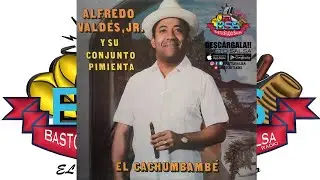 Alfredo Valdes Jr - El Cachumbambe BSS