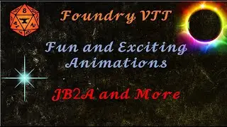 Foundry VTT: Automated Animations: Adding Fun and Exciting Animations Quickly