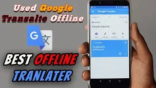 How to use Google Translate offline | Best Offline Translater in 2022 | Best Translater for Android