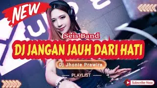DJ JANGAN JAUH DARI HATI - SEIS BAND‼️SOUND VIRAL TIKTOK 2024‼️VERSION FUNKOT