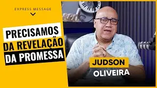 Precisamos da Revelação da Promessa | Express Message | Upper Chamber