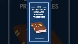 How Business Law Regulates Business Procedures