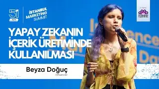 YAPAY ZEKA İLE İÇERİK ÜRETİMİ - BEYZA DOĞUÇ / İstanbul Marketing Summit