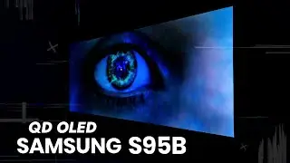 QD OLED S95B Samsung OLED 2023 REview