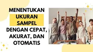 Cara menentukan ukuran sampel dengan cepat, akurat, dan otomatis