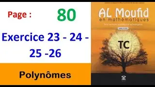 Al moufid en mathematique TC page  80 Exercice 23 - 24 -25 -26 Polynômes