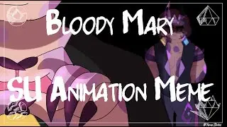 Bloody Mary - Steven Universe AU Animation Meme