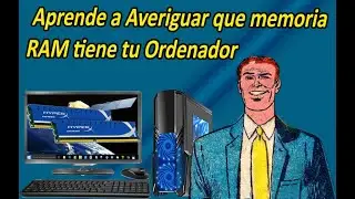 Aprende a Averiguar que memoria RAM tiene tu Ordenador - Sencillo de saber