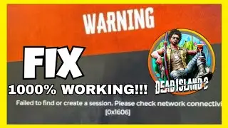 Fix Failed to find or create a session Please check network connectivit [0x1606] dead island 2 error