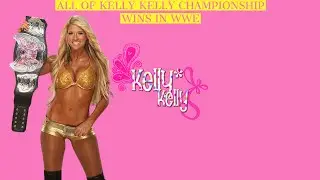 All of Kelly Kelly Championship Wins in WWE
