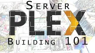 Building a New Plex Media Server: The Basics