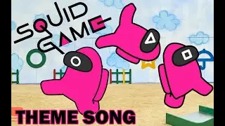 Squid Game Theme Song | Funny Among Us Pink Soldier