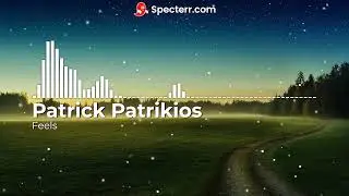 Feels   Patrick Patrikios