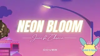 [COVER] Neon Bloom - Juni ft. Chrono