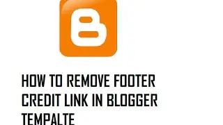 Remove Credit Link From Blogger Template