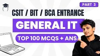 Top 100 Most Important General IT MCQs with Answers - Part 3 | BSc CSIT, BIT & BCA Entrance Prep