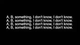 A, B, Something, I don't know (Lyric video)