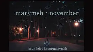 marymsh - november (audio)