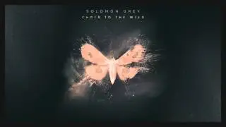 Solomon Grey - Choir To The Wild (extended groove version)