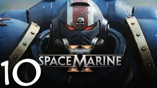 Warhammer 40k Space Marine 2 Part 10 Carnifex