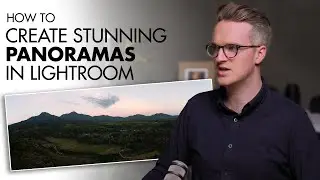 How to Create Stunning Panoramas in Lightroom | Lightroom Editing