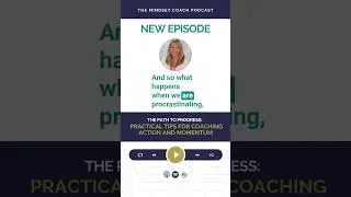 How to Coach for Momentum & Action (Beat Procrastination) #coachdevelopment #coachingclients