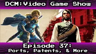 The Bad Red Dead Port & Nintendo's Whacky Patents - DCM Episode 37