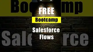 Salesforce Flows free bootcamp with 