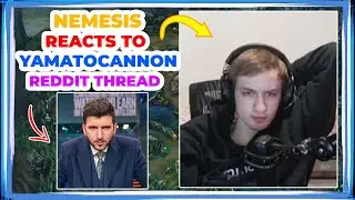 Nemesis Reacts to Reddit Comments About YAMATOCANNON Being KICKED from KCORP 👀